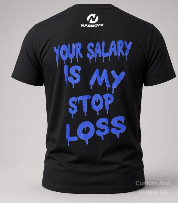Shirt "Your Salary is my stop loss"