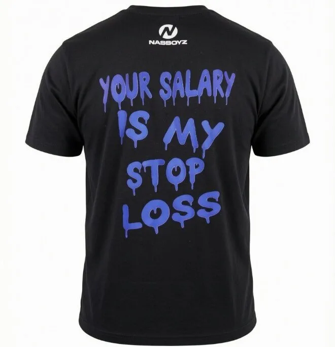 Shirt "Your Salary is my stop loss" 7 Shirt "Your Salary is my stop loss"